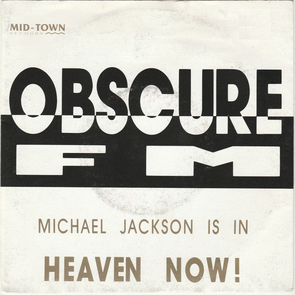 Obscure FM : Michael Jackson Is In Heaven Now! (7", Single)