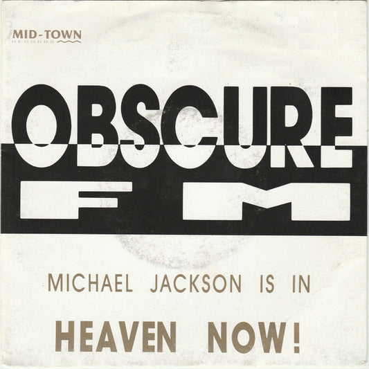 Obscure FM : Michael Jackson Is In Heaven Now! (7", Single)