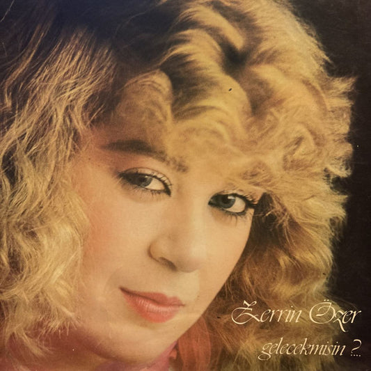 Zerrin Özer : Gelecek Misin?... (LP, Album)
