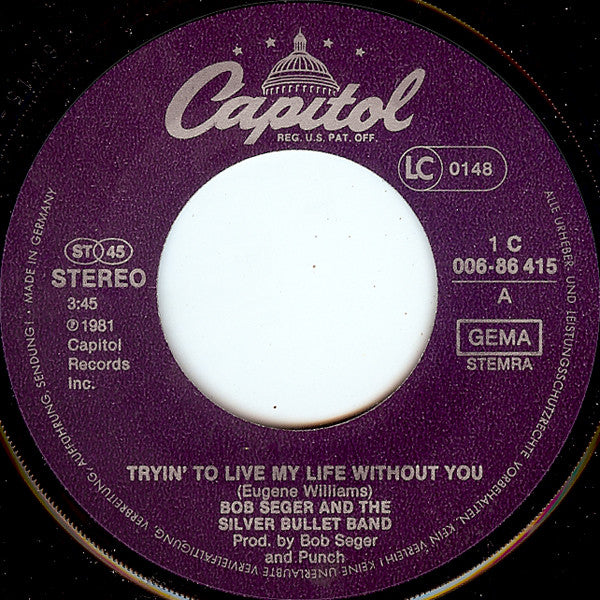 Bob Seger And The Silver Bullet Band : Tryin' To Live My Life Without You (7", Single)
