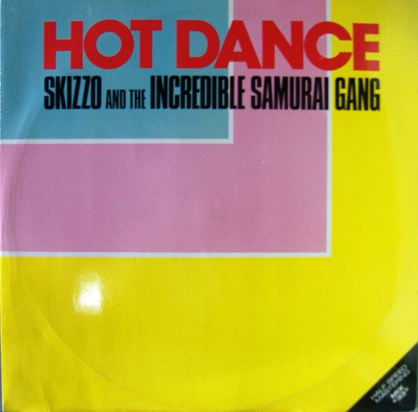 Skizzo And The Incredible Samurai Gang : Hot Dance (12", Maxi)