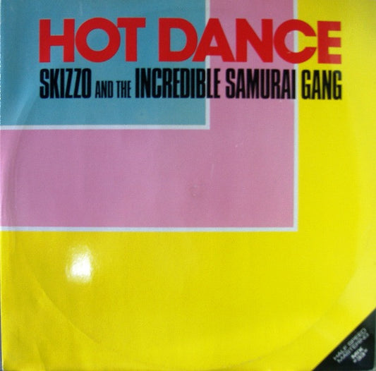 Skizzo And The Incredible Samurai Gang : Hot Dance (12", Maxi)