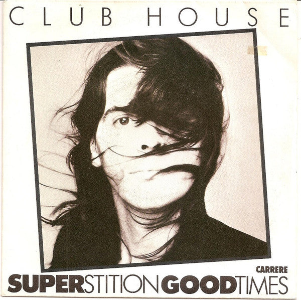 Club House : Superstition Good Times (7", Single)
