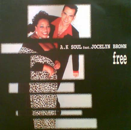 A.K. Soul Feat. Jocelyn Brown : Free (12")