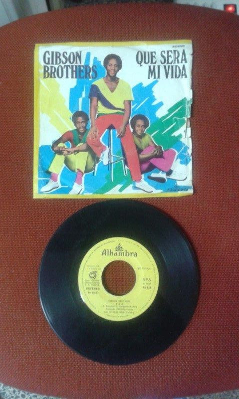 Gibson Brothers : Que Sera Mi Vida (7", Single)