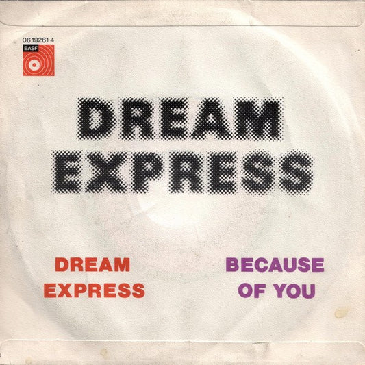 Dream Express : Dream Express / Because Of You (7", Single)