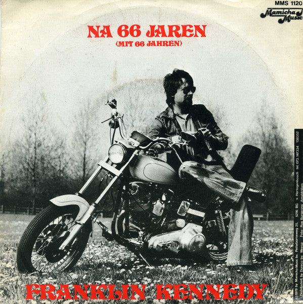 Franklin Kennedy : Na 66 Jaren (Mit 66 Jahren) (7", Single)