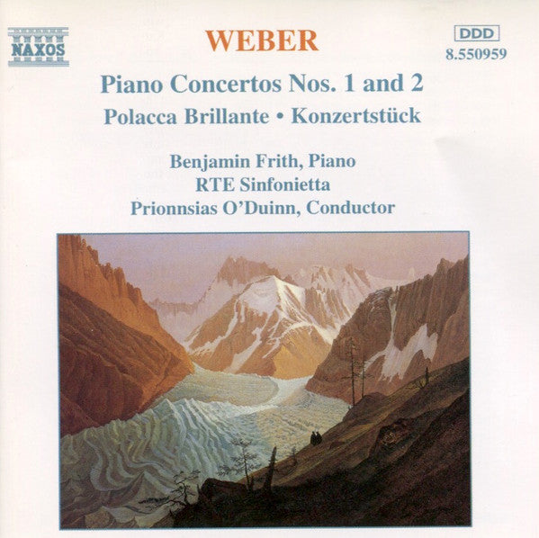Carl Maria von Weber, Benjamin Frith, RTÉ Concert Orchestra, Proinnsías Ó Duinn : Piano Concertos Nos. 1 And 2 • Polacca Brillante • Konzertstück (CD, Album)