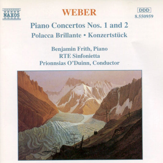 Carl Maria von Weber, Benjamin Frith, RTÉ Concert Orchestra, Proinnsías Ó Duinn : Piano Concertos Nos. 1 And 2 • Polacca Brillante • Konzertstück (CD, Album)