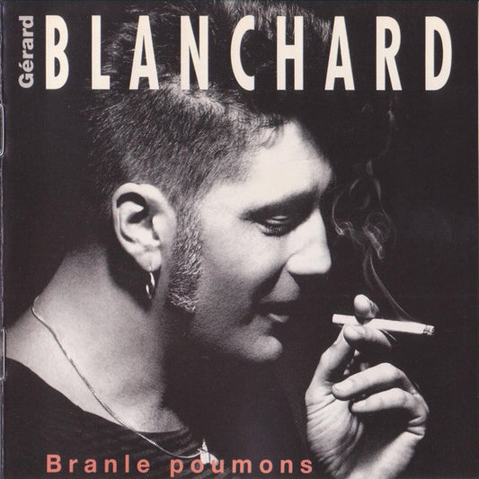 Gérard Blanchard : Branle Poumons (CD, Album)