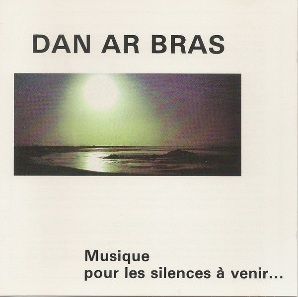 Dan Ar Braz : Musique Pour Les Silences À Venir... (CD, Album)
