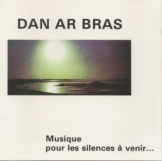 Dan Ar Braz : Musique Pour Les Silences À Venir... (CD, Album)