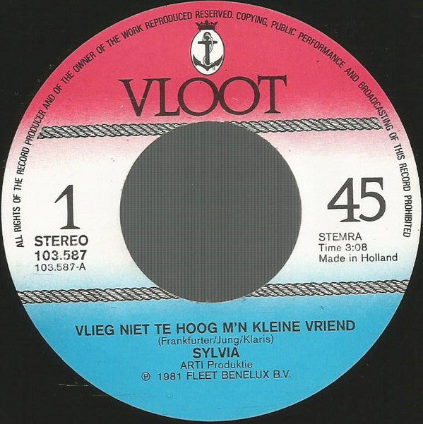 Sylvia (31) : Vlieg Niet Te Hoog M'n Kleine Vriend (7", Single)