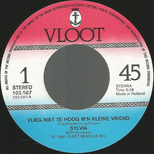Sylvia (31) : Vlieg Niet Te Hoog M'n Kleine Vriend (7", Single)