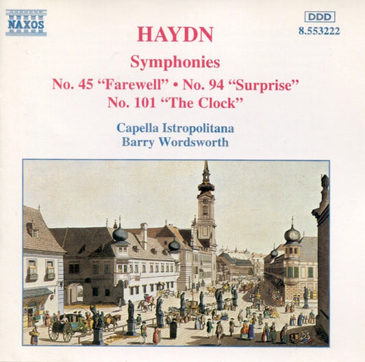 Joseph Haydn, Capella Istropolitana, Barry Wordsworth : Symphonies No. 45 "Farewell" • No. 94 "Surprise" • No. 101 "The Clock" (CD)