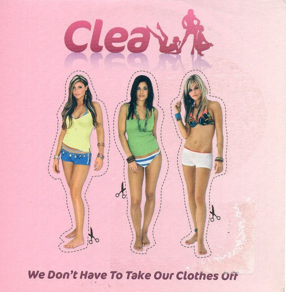 Clea : We Don't Have To Take Our Clothes Off (CD, Maxi)