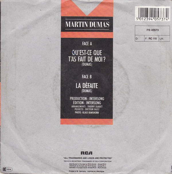 Martin Dumas : Qu'est-Ce Que T'as Fait De Moi ? (7")