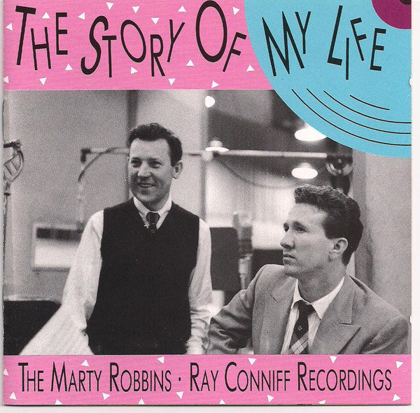 Marty Robbins & Ray Conniff : The Story Of My Life - The Marty Robbins / Ray Conniff Recordings (Rockin' Rollin' Robbins Vol. 2) (CD, Comp)