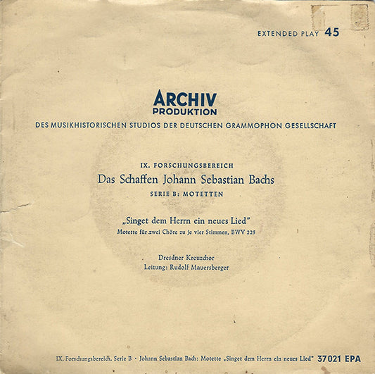 Johann Sebastian Bach : "Singet Dem Herrn Ein Neues Lied" (Motette Für 2 Chöre Zu Je Vier Stimmen, BWV 225) (7", Mono)