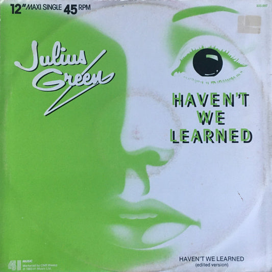 Julius Green : Haven't We Learned (12", EP, Maxi)