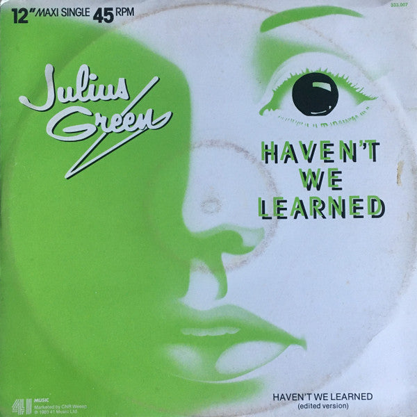 Julius Green : Haven't We Learned (12", EP, Maxi)