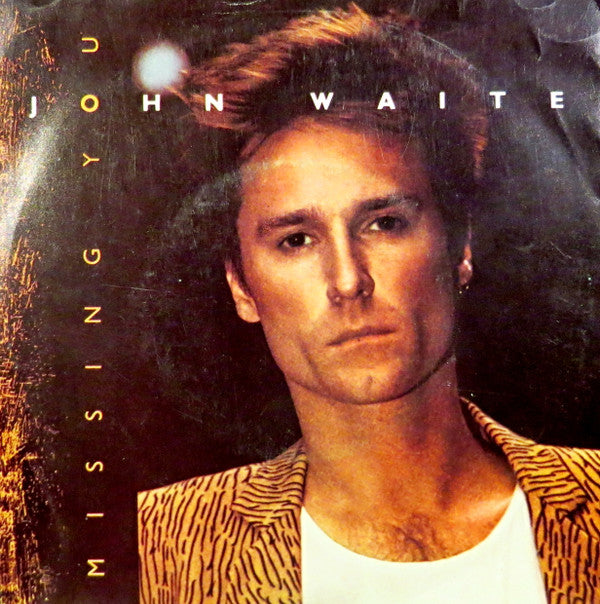 John Waite : Missing You (7", Single)