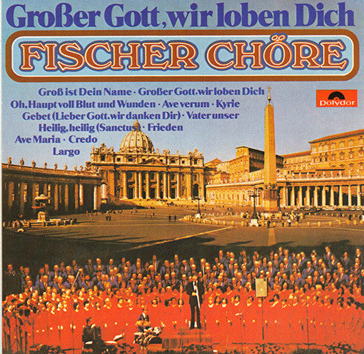 Fischer Chöre : Großer Gott, Wir Loben Dich (CD, Album, RE)