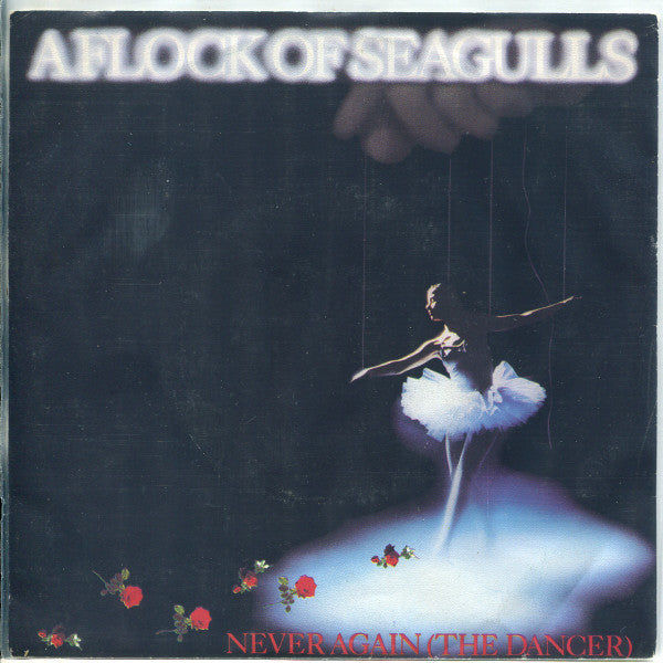 A Flock Of Seagulls : Never Again (The Dancer) (7", Single)