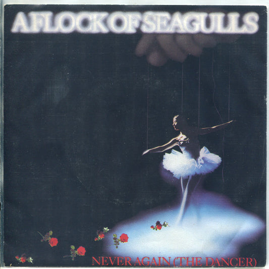 A Flock Of Seagulls : Never Again (The Dancer) (7", Single)