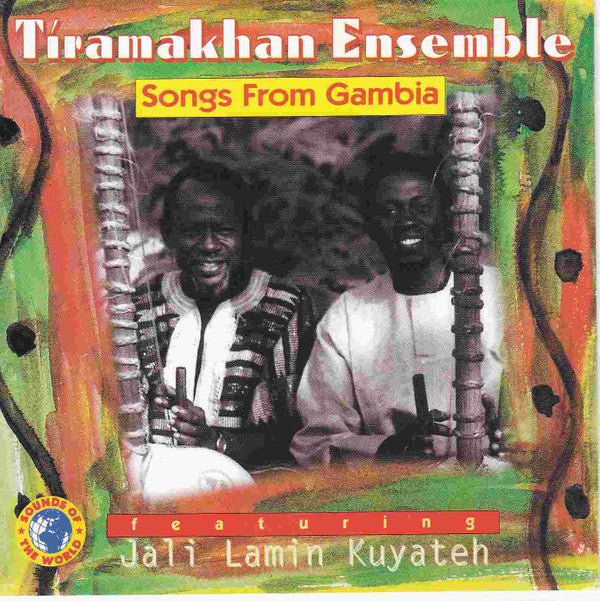 Tiramakhan Ensemble Featuring Lamine Kouyate : Songs From Gambia (CD, Album)