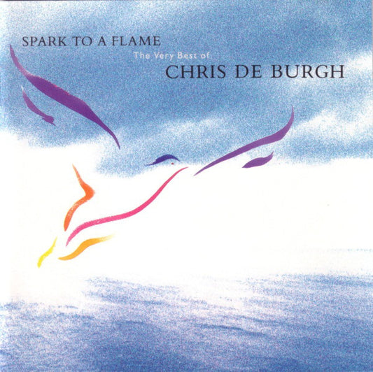 Chris De Burgh : Spark To A Flame (The Very Best Of Chris De Burgh) (CD, Comp)