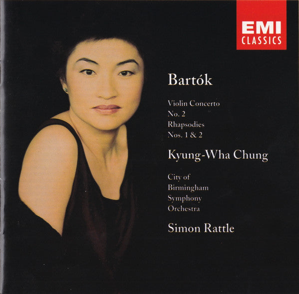Béla Bartók, Kyung-Wha Chung, Sir Simon Rattle, City Of Birmingham Symphony Orchestra : Violin Concerto No. 2 - Rhapsodies Nos. 1 & 2 (CD, Album)