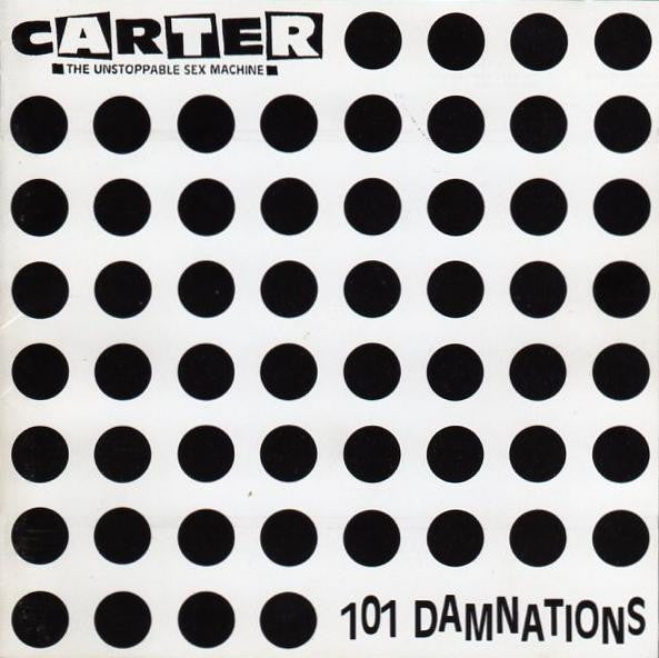 Carter The Unstoppable Sex Machine : 101 Damnations (CD, Album, RE)