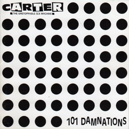 Carter The Unstoppable Sex Machine : 101 Damnations (CD, Album, RE)
