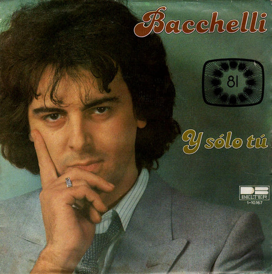 Bacchelli : Y Sólo Tú (7", Single)