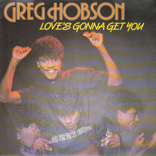 Greg Hobson : Love's Gonna Get You / Serious Love (7", Single)