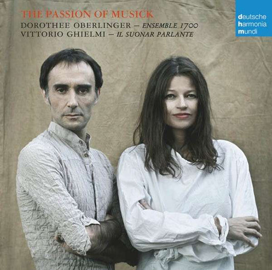 Dorothee Oberlinger − Ensemble 1700, Vittorio Ghielmi − Il Suonar Parlante : The Passion Of Musick (CD)