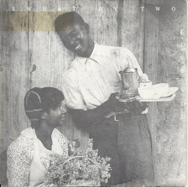 Sweat By Two : Love You Soon (7", Single)