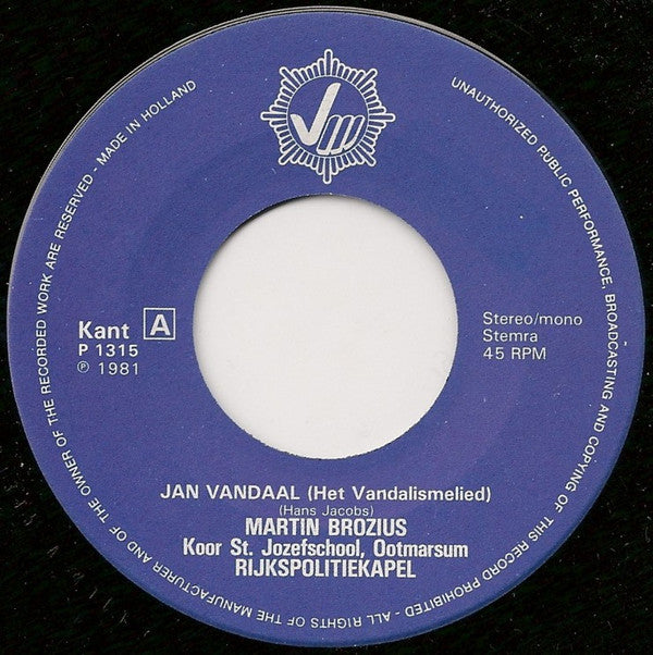 Martin Brozius, Koor St. Jozefschool, Ootmarsum, Rijkspolitiekapel : Jan Vandaal (Het Anti-vandalismelied) (7", Single)