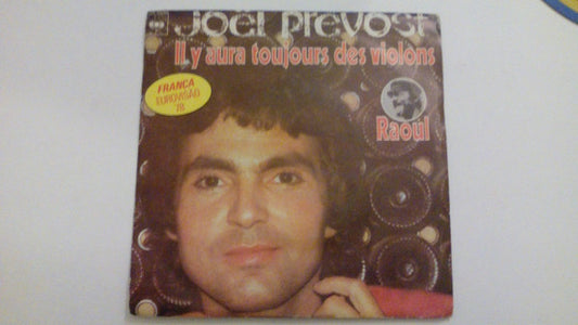 Joël Prévost : Il Y Aura Toujours Des Violons / Raoul (7", Single)