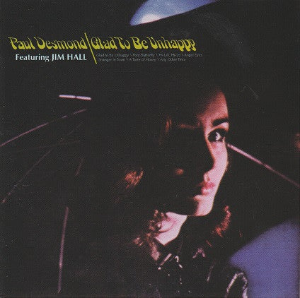Paul Desmond Featuring  Jim Hall : Glad To Be Unhappy (CD, Album, RM)