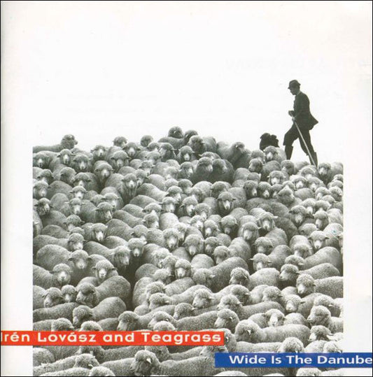Irén Lovász and Teagrass : Wide Is The Danube (CD, Album)