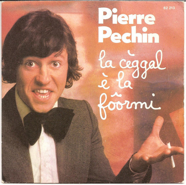 Pierre Péchin : La Cèggal È La Fôormi (7")