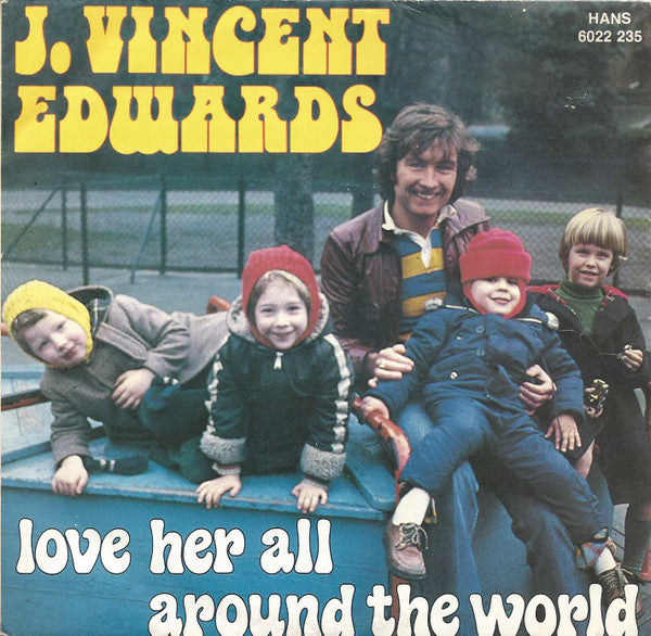 J. Vincent Edwards : Love Her All Around The World (7", Single)