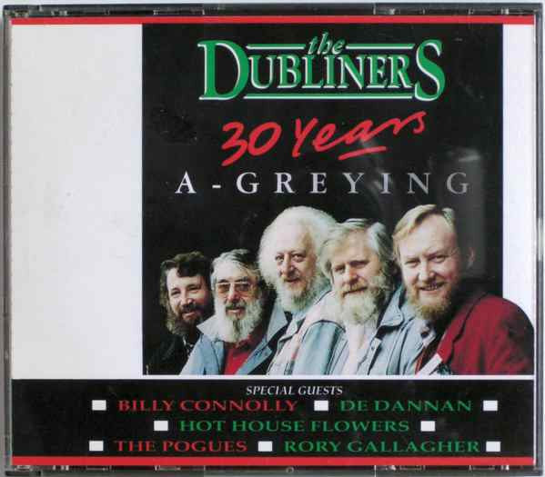 The Dubliners : 30 Years A-Greying (2xCD, Album)