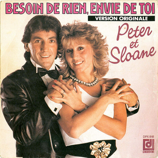 Peter Et Sloane : Besoin De Rien, Envie De Toi (7", Single, RP)