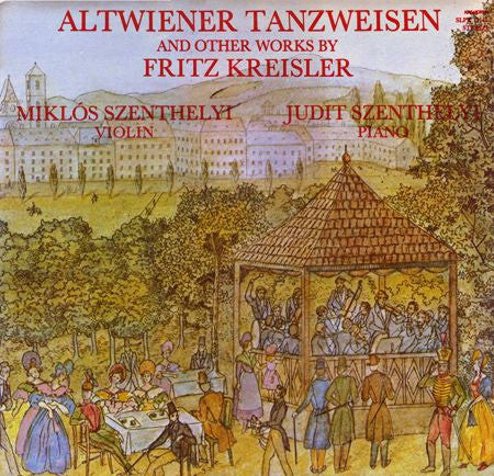 Fritz Kreisler, Miklos Szenthelyi, Judit Szenthelyi : Altwiener Tanzweisen (LP)