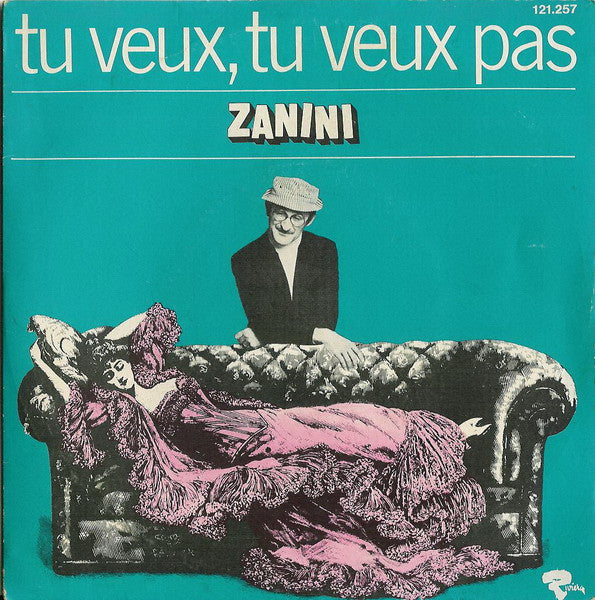 Marcel Zanini : Tu Veux, Tu Veux Pas (7", Single)