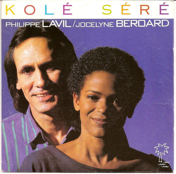 Philippe Lavil / Jocelyne Beroard : Kolé Séré (7", Single)