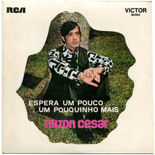 Nilton Cesar : Espera Um Pouco... Um Pouquinho Mais (7", EP, Mono)